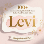 Middle Names for Levi You’ll Absolutely Adore